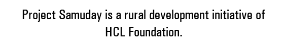 Project Samuday is a rural development initiative of  HCL Foundation.